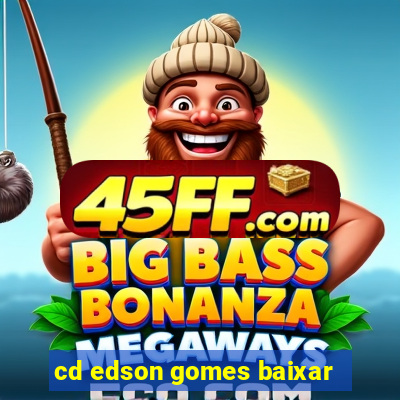 cd edson gomes baixar